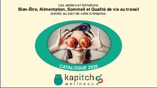 Catalogue QVT 2020 KAPITCH - Manger Bouger Dormir   