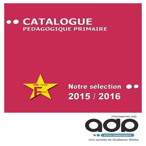Catalogue pédagogique préscolaire et primaire  Notre sélection 2015-2016