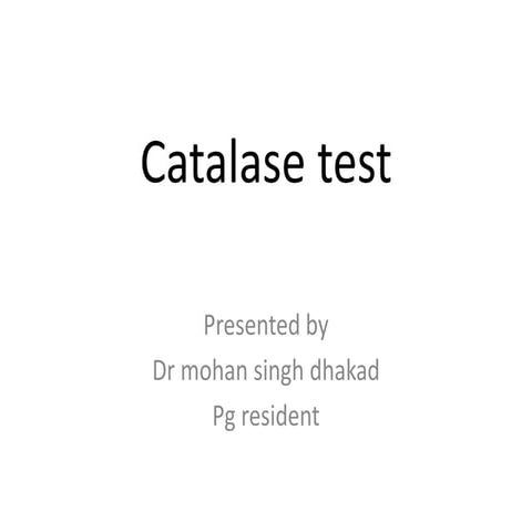 catalase test presented by dr mohan singh dhakad