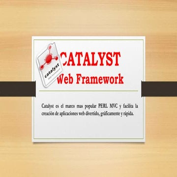 Framework Catalyst