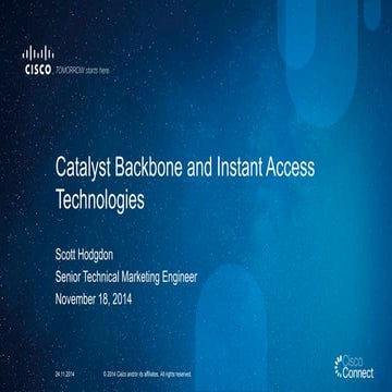 Catalyst Backbone and Instant Access Technologies