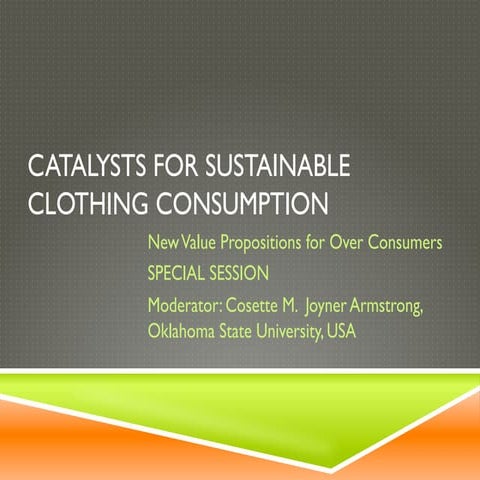 Catalysts for sustainable clothing consumption: New value propositions for ov...