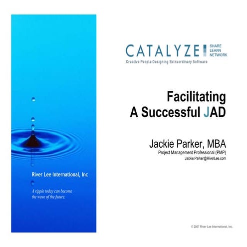 Catalyze Webcast   Facilitating JAD Sessions - Jackie Parker 082307