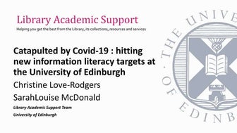Catapulted by Covid-19 : hitting new information literacy targets at the Univ...