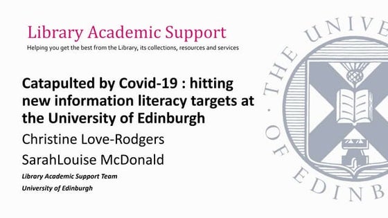 Catapulted by Covid-19 : hitting new information literacy targets at the Univ...