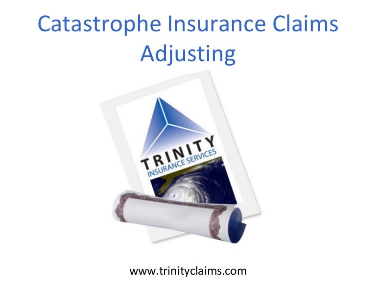 Catastrophe Insurance Claims Adjusting