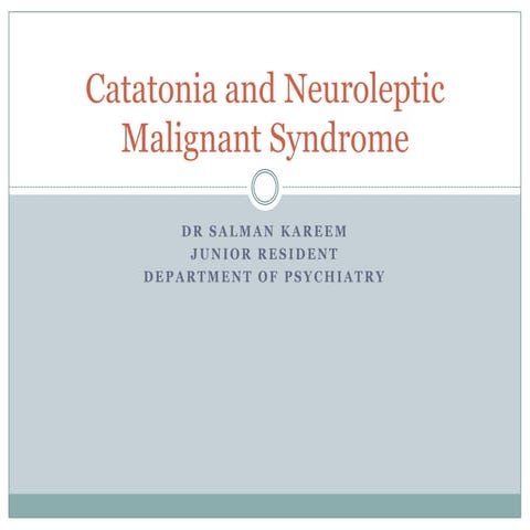 Catatonia and neuroleptic malignant syndrome