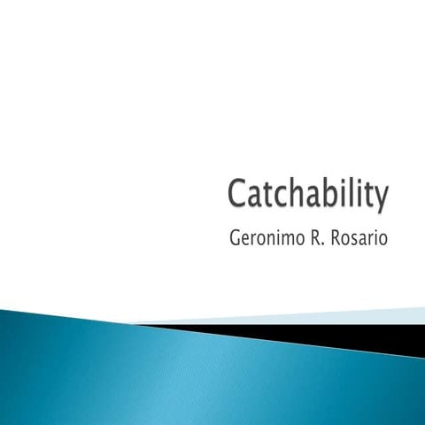 Catchability