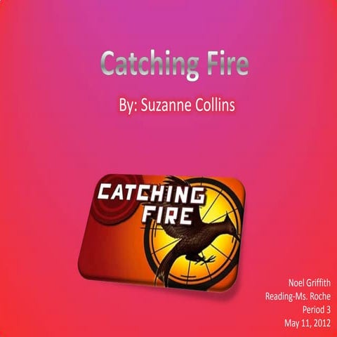 Catching fire