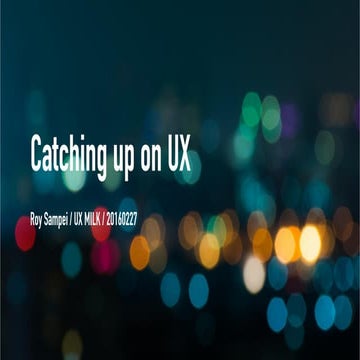 Catching up on UX