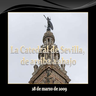 La Catedral de Sevilla, de arriba a...