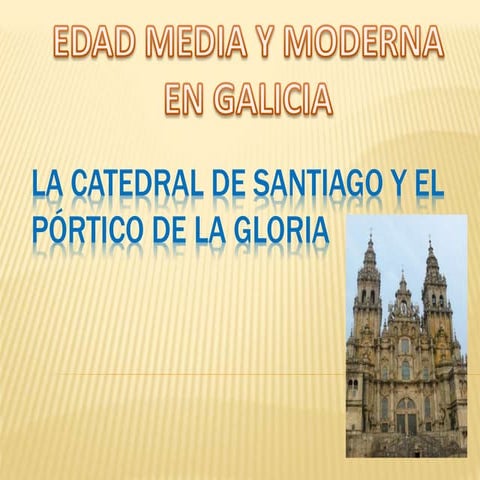 La Catedral de Santiago y el Pórtico de la Gloria
