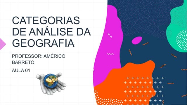 CATEGORIAS DE ANÁLISE DA GEOGRAFIA E PRINCIPIOS GEOGRÁFICOS.pptx