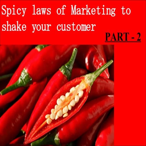 Spicy laws of marketing to shake your customers - 2