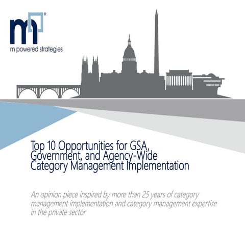 Top 10 Opportunities for GSA, Government, and Agency-Wide Category Management...