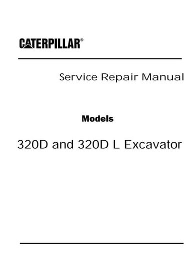 Caterpillar Cat 320D L Excavator (Prefix A8F) Service Repair Manual (A8F00001...