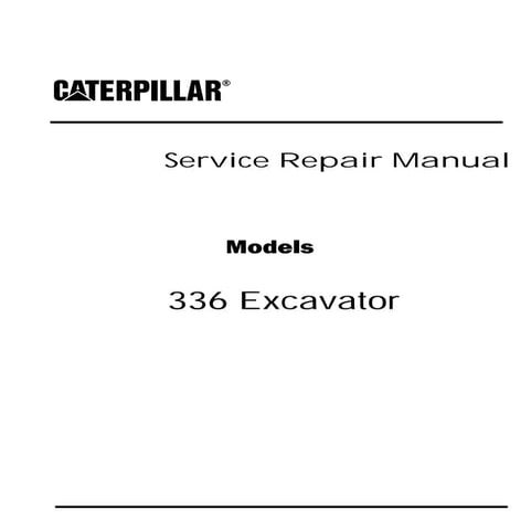 Caterpillar Cat 336 Excavator Prefix-YBN Service Repair Manual YBN00001-and-Up