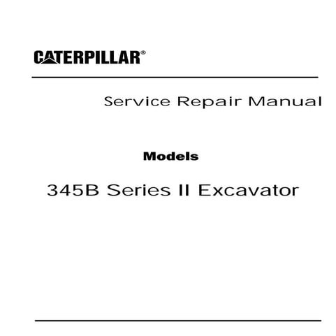 Caterpillar cat 345 b series ii excavator (prefix dcw) service repair manual (dcw00001 and up)