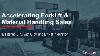 Accelerating Forklift Sales: Mastering CPQ with CRM & LiftNet Integration