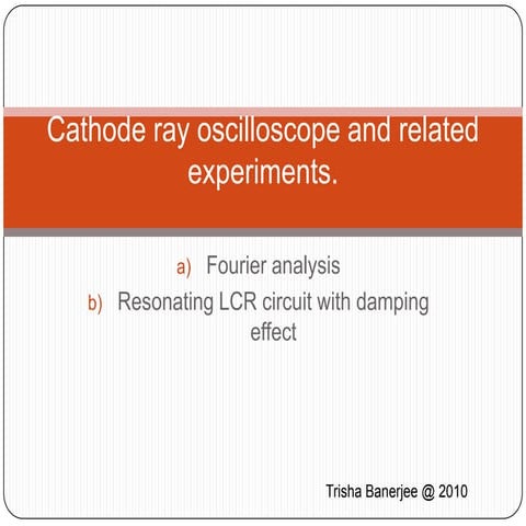Cathode ray oscilloscope and related experiments