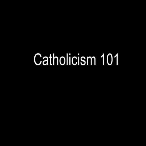 Catholicism 101 - Doctrine