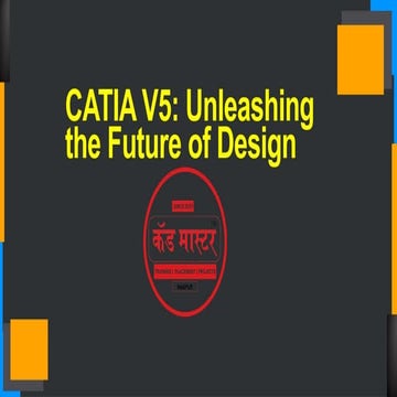 CATIA-V5-Unleashing-the-Future-of-Design by CADD Mastre.pptx