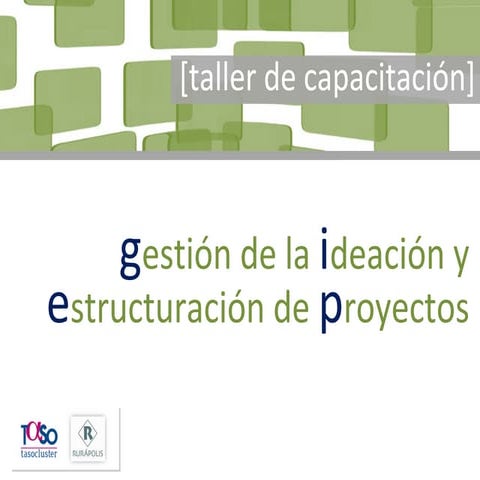 Taller Ideación y Estructuración de Proyectos