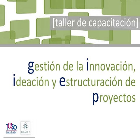 Taller Innovación, Ideación y Estructuración de proyectos