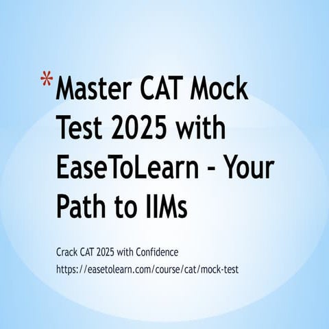 CAT Mock Test 2025 – Boost Your Preparation with EaseToLearn