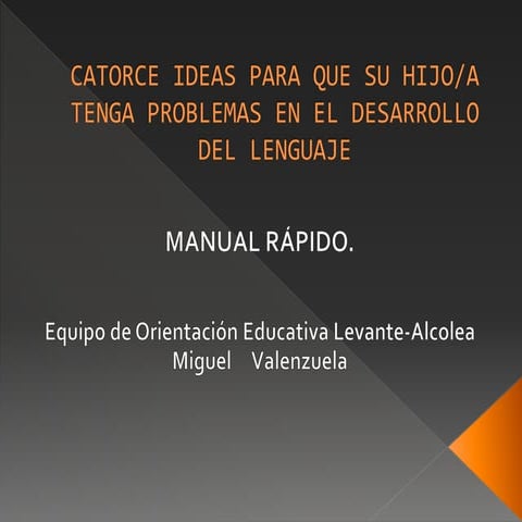 Catorce ideas para que su hijo