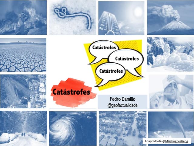 Catástrofes Catástrofes Catástrofes...
