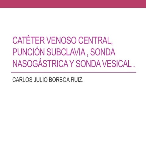 Catéter venoso central, punción subclavia y venodisecciones