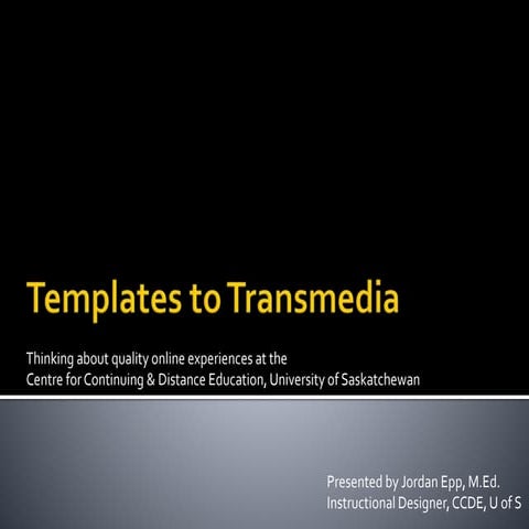 Templates to Transmedia: Quality Standards for Distance Delivery