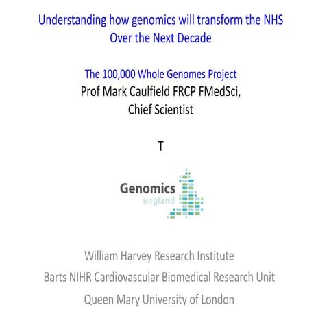 Mark Caulfield (Genomics England) - Understanding how genomics will transform...