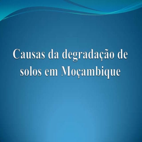 Causas da degradação de solos em moçambique, ppoint