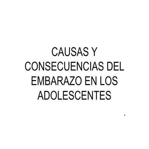 Causas y consecuencias_del_embarazo_en_los_adolescentes[1]