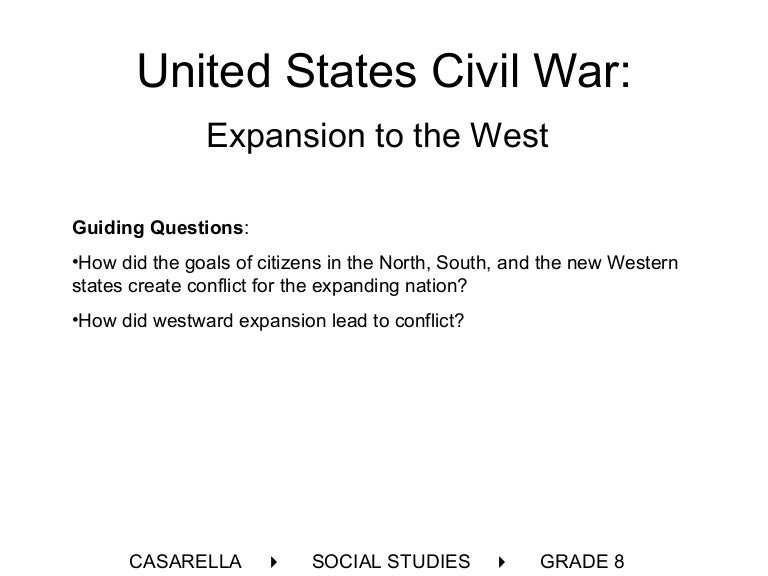 Cause And Effect West Expansion Civil War 08 09