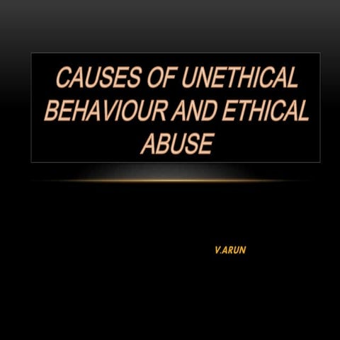 Cause of unethical behaviour