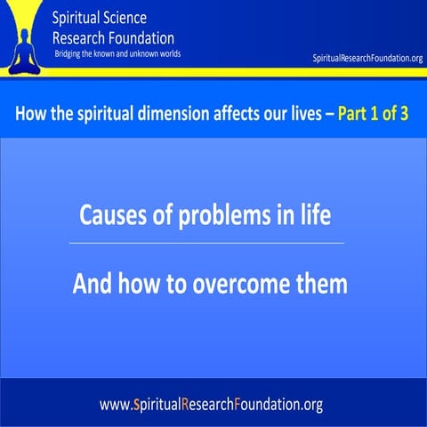 How the spiritual dimension affects our lives  Part 1 of 3