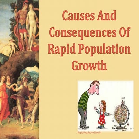 Causes and Consequences of Rapid Population Growth