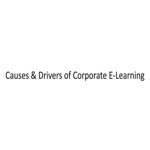 Causes and driver of corporate e learning