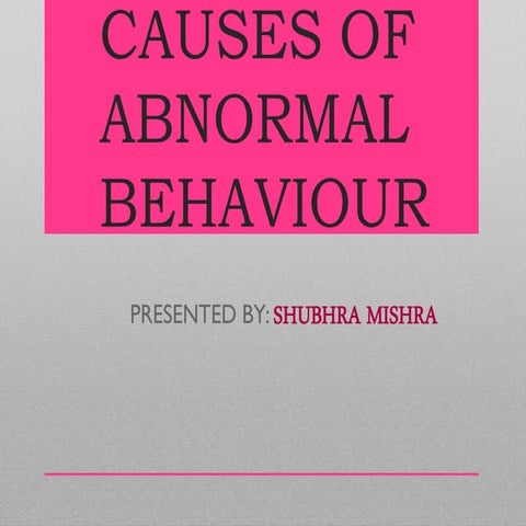 Causes of abnormal behaviour 