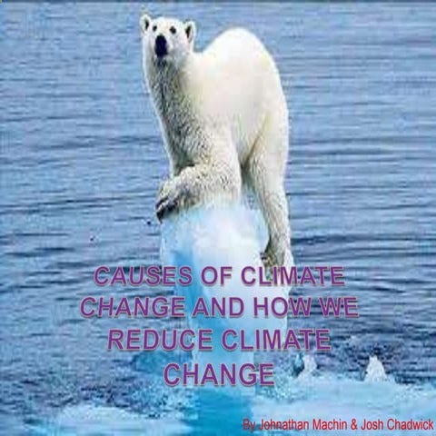 Causes of climate change and how we reduce | PPTX
