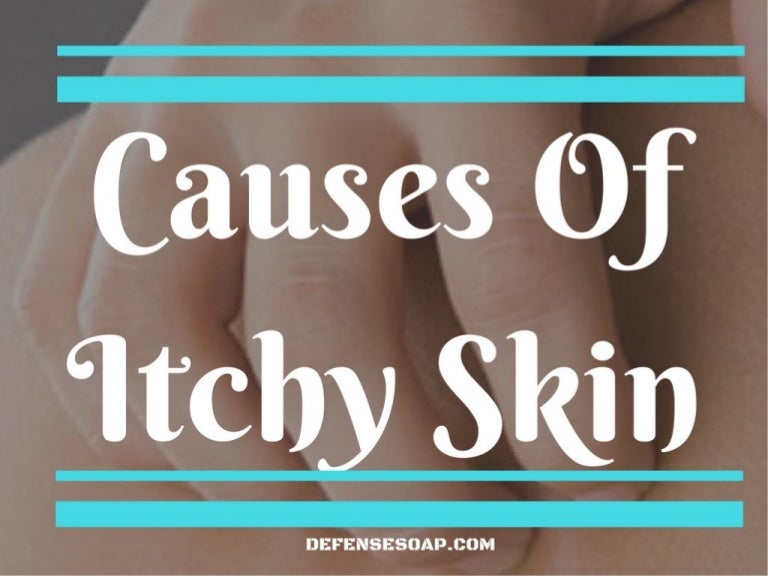 Causes Of Itchy Skin