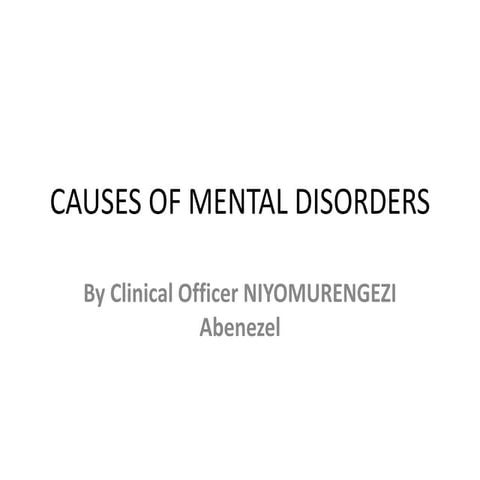 GENERAL CAUSES OF MENTAL DISORDERS