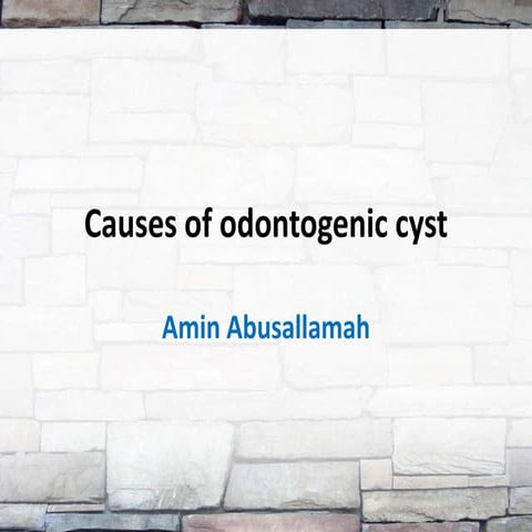 Causes of odontogenic cyst
