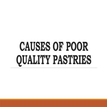 BREAD AND PASTRY PRODUCTION (CAUSES OF POOR QUALITY PASTRIES).pptx