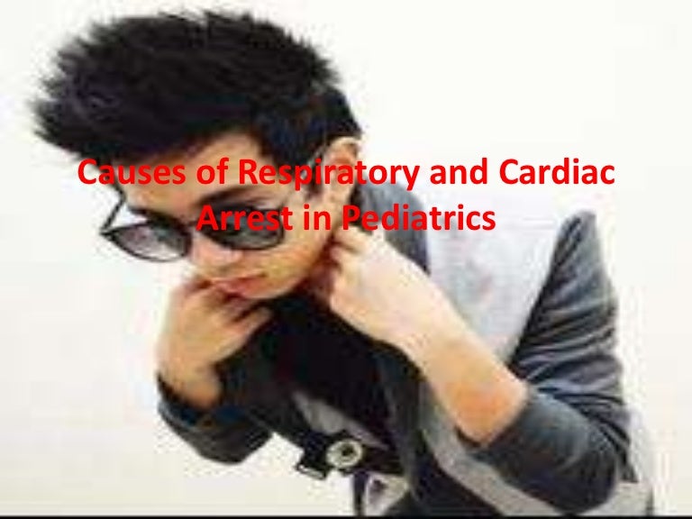 Causes Of Respiratory And Cardiac Arrest In Pediatrics