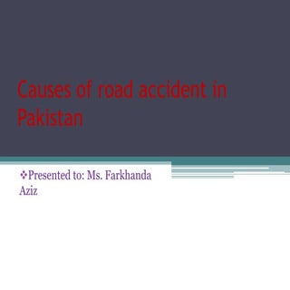 Causes of road accident in pakistan...