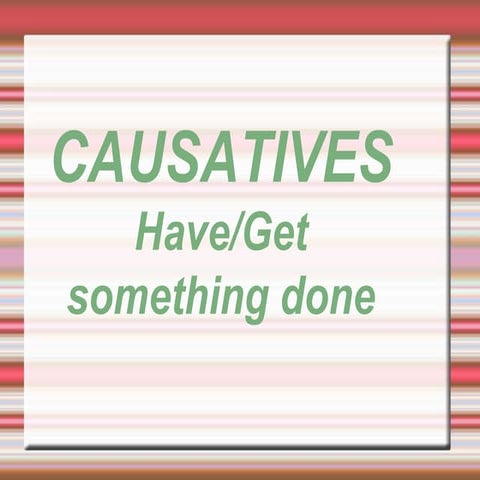 CAUSITIVE